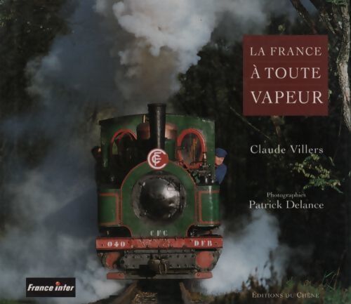 La France à toute vapeur - Claude Villers - Livre