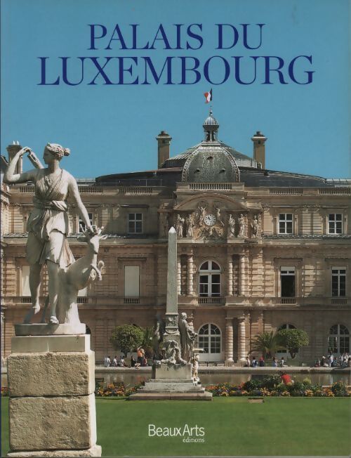 Palais du Luxembourg - Stéphanie Pioda - Livre