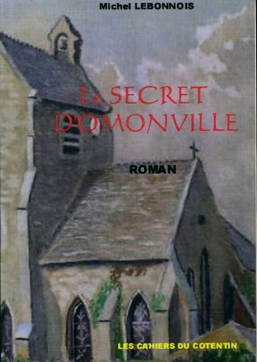 Le secret d'Omonville - Michel Lebonnois - Livre