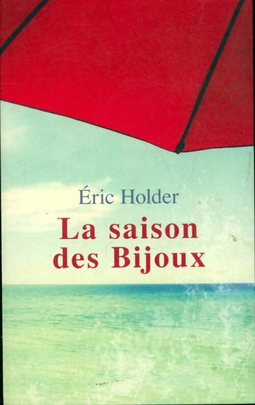 La saison des bijoux - Eric Holder - Livre