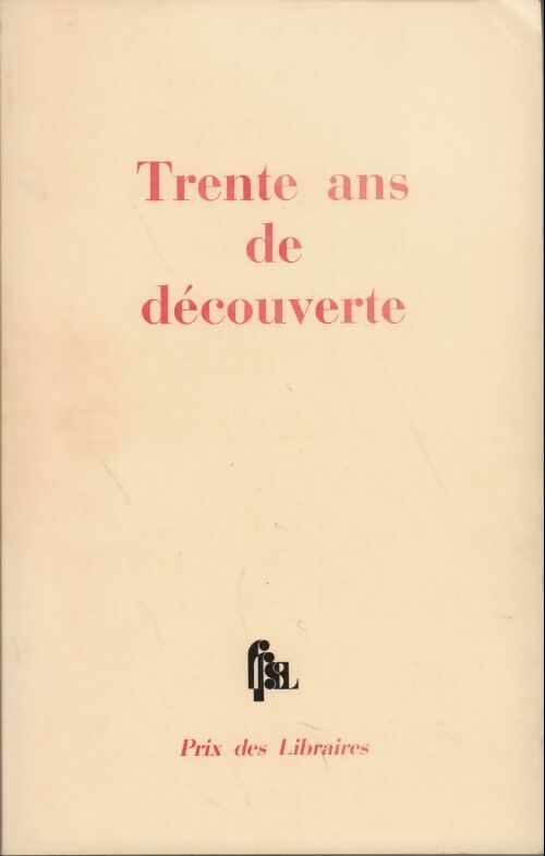 Trente ans de découverte - Collectif - Livre