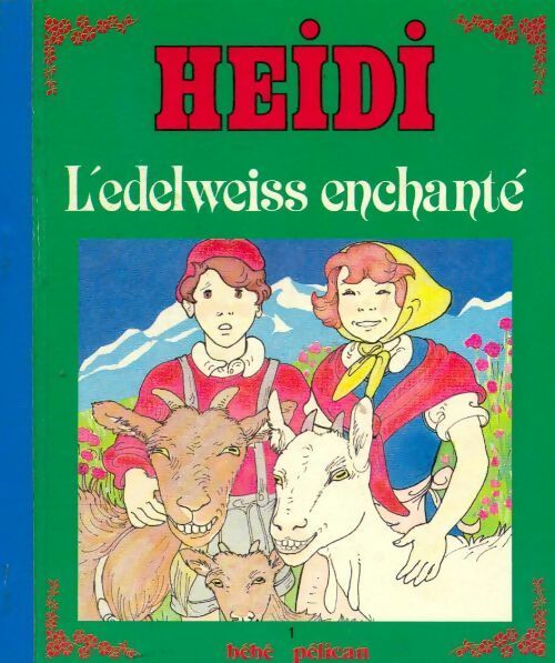 Heidi, l'edelweiss enchanté - Johanna Spyri - Livre