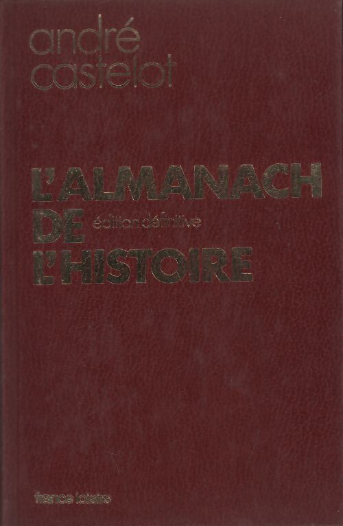 L'almanach de l'Histoire. Edition définitive - André Castelot - Livre