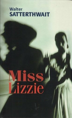 Miss Lizzie - Walter Satterthwait - Livre