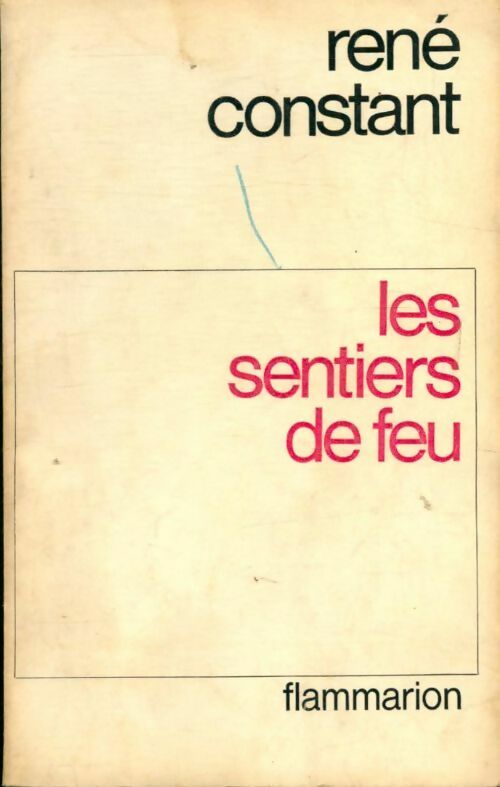 Les sentiers de feu et autres récits - René Constant - Livre