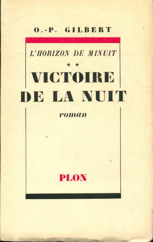 L'horizon de minuit Tome II : Victoire de la nuit - Oscar-Paul Gilbert - Livre