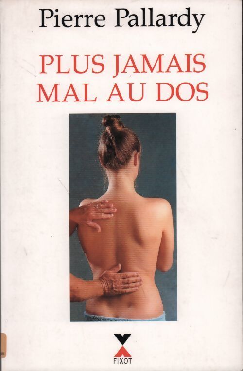 Plus jamais mal au dos - Pierre Pallardy - Livre