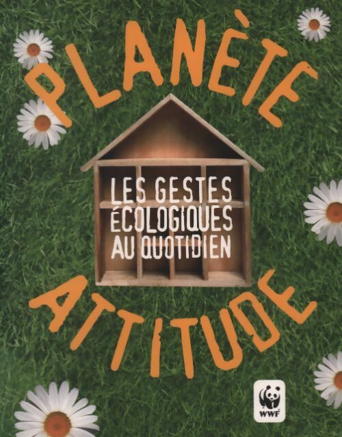 Planète attitude. Les gestes écologiques au quotidien - Collectif - Livre