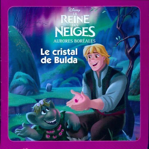 La reine des Neiges aurore boréale : Le cristal de Bulda - Collectif - Livre