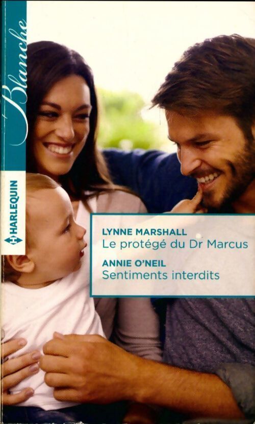 Le protégé du Dr Marcus / Sentiments interdits - Lynne Marshall, Annie O'neil - Livre