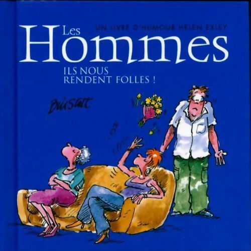 Les hommes, ils nous rendent folles ! - Helen Exley - Livre
