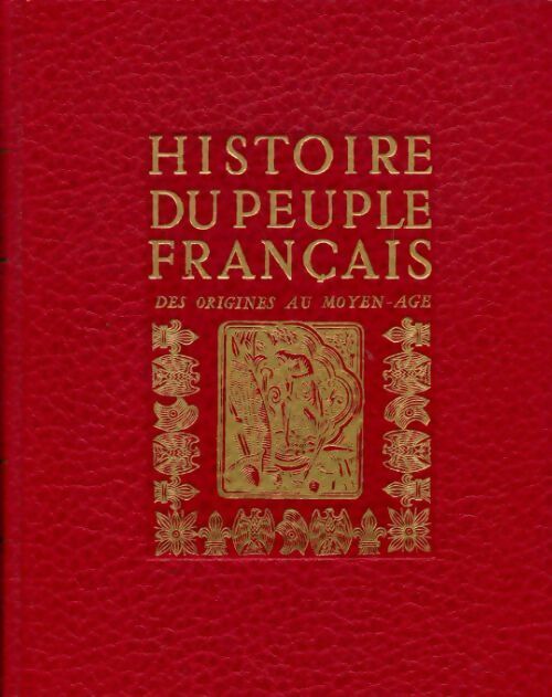 Histoire du peuple français Tome I : Des origines au Moyen Age - L.-H. Parias - Livre