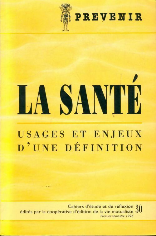 Prévenir n°30: la santé, usages et enjeux d'une définition - Collectif - Livre