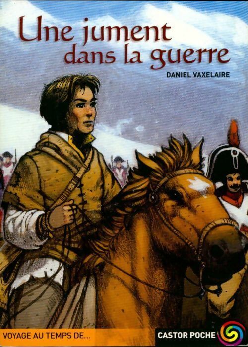 Une jument dans la guerre - Daniel Vaxelaire - Livre