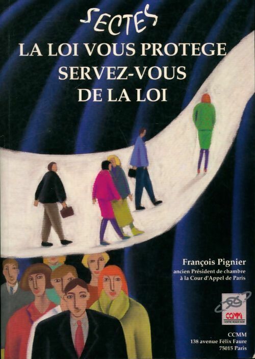 Sectes. La loi vous protège, servez-vous de la loi - François Pignier - Livre