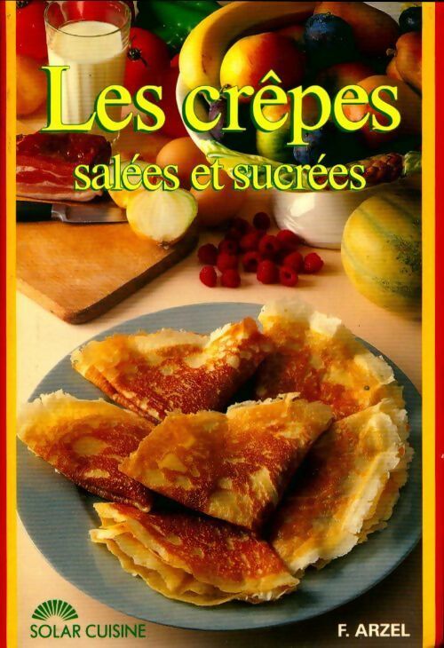Les crêpes salées et sucrées - Florence Arzel - Livre
