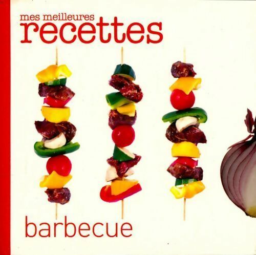 Mes meilleures recettes Barbecue - Collectif - Livre