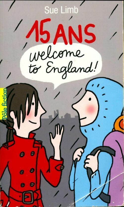 15 ans welcome to England ! - Sue Limb - Livre