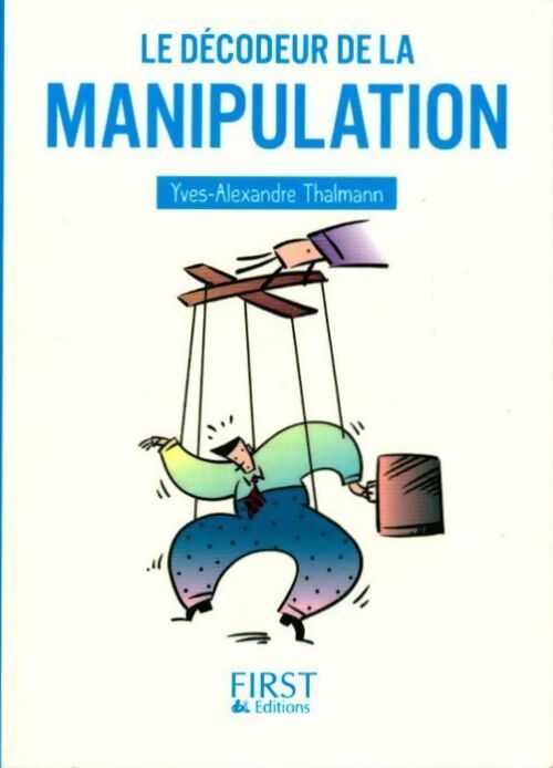 Le décodeur de la manipulation - Yves-Alexandre Thalmann - Livre