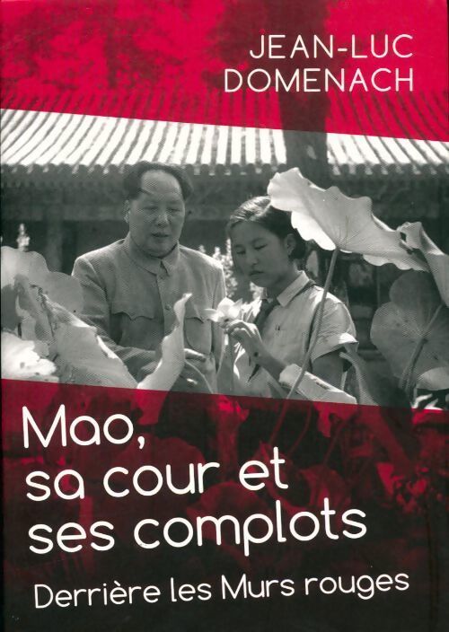 Mao, sa cour et ses complots - Jean-Luc Domenach - Livre