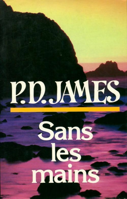 Sans les mains - Phyllis Dorothy James - Livre