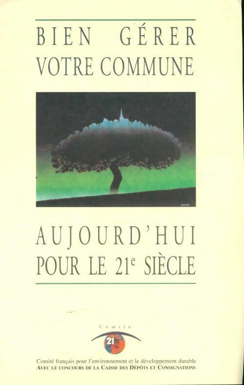 Bien gérer votre commune aujourd'hui pour le 21e siècle - Collectif - Livre