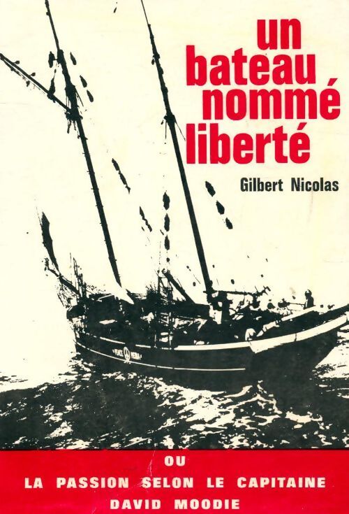 Un bateau nommé Liberté - Gilbert Nicolas - Livre