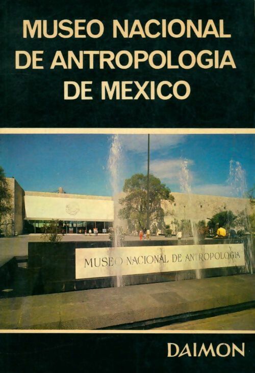 Museo nacional de antropologia de Mexico - Collectif - Livre