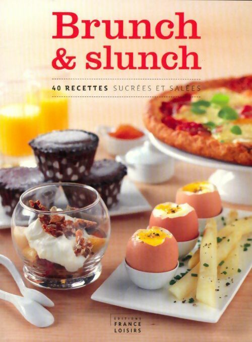 Brunch & slunch. 40 recettes sucrées et salées - Collectif - Livre