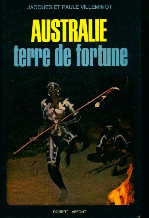 Australie terre de fortune - Jacques Villeminot, Paule Villeminot - Livre