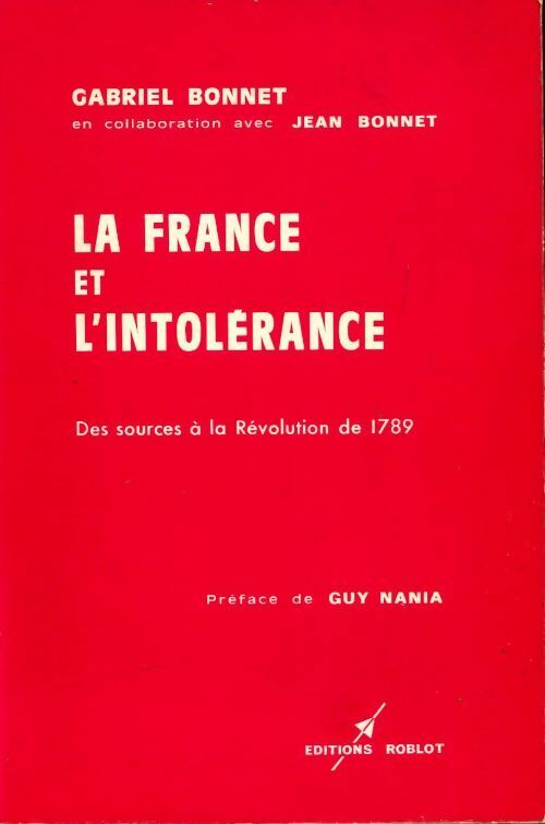 La France et l?intolérance des sources à la Révolution de 1789 - Gabriel Bonnet - Livre