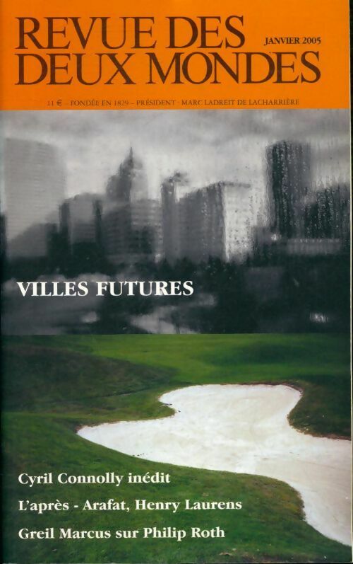 Revue des deux mondes Janvier 2005 : Villes futures - Collectif - Livre