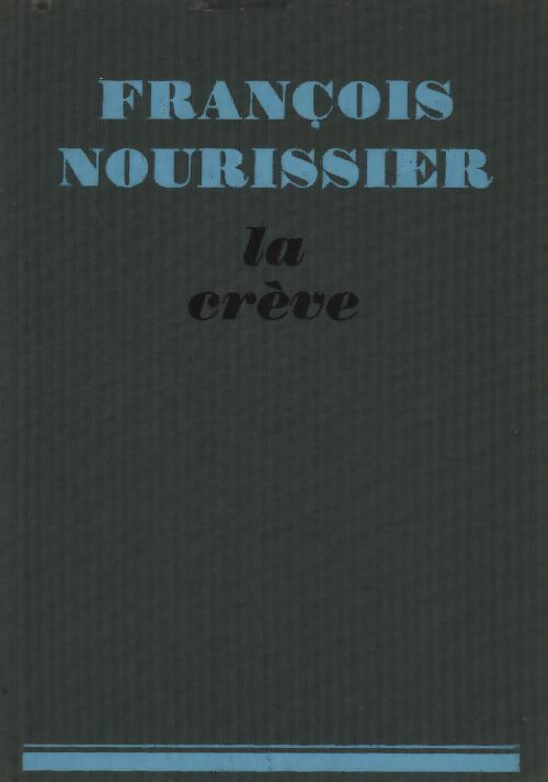 La crève - François Nourissier - Livre