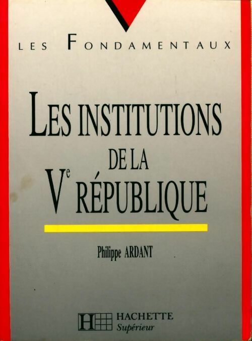 Les institutions de la Ve République - Philippe Ardant - Livre