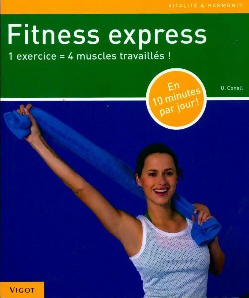 Fitness express. 1 exercice = 4 muscles travaillés ! - U. Conell - Livre