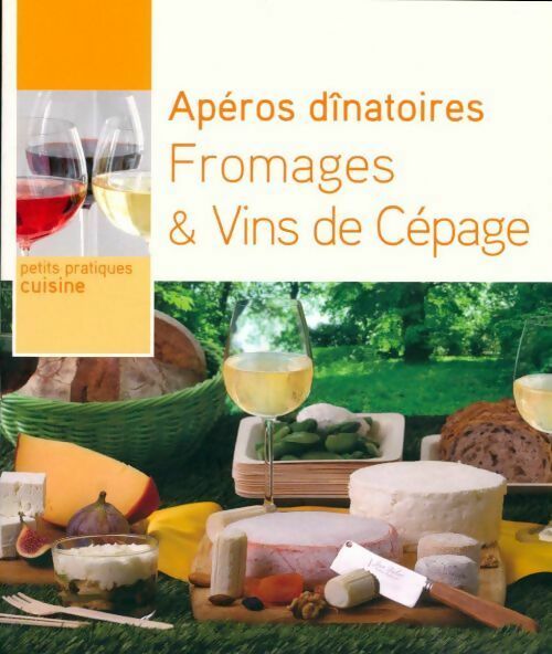 Apéros dînatoires fromages & vins de cépage - Etienne Laporte - Livre
