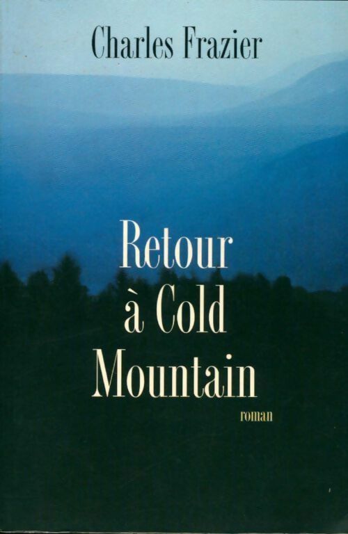 Retour à Cold Mountain - Charles Frazier - Livre