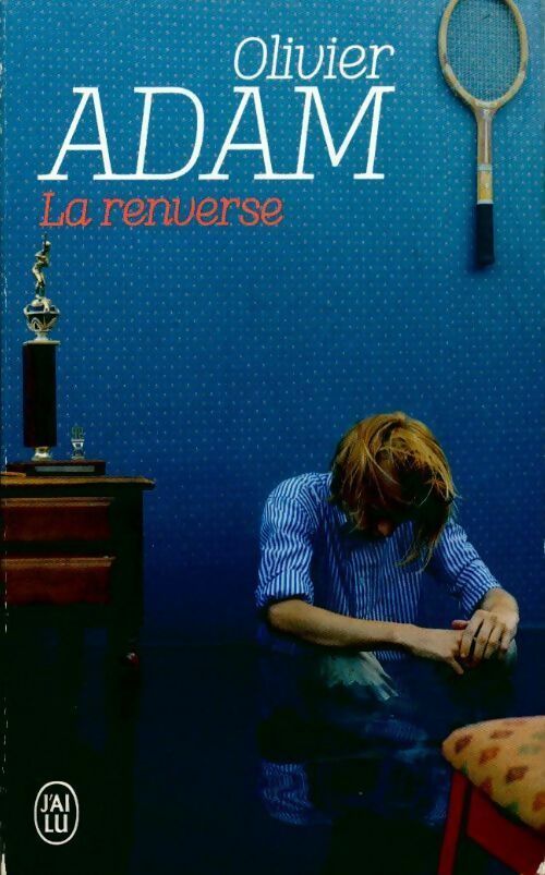 La renverse - Olivier Adam - Livre
