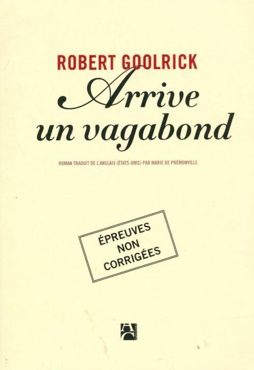 Arrive un vagabond - Robert Goolrick - Livre