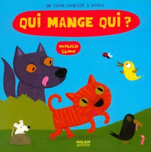 Qui mange qui ? Un livre-surprise à volets - Nathalie Choux - Livre