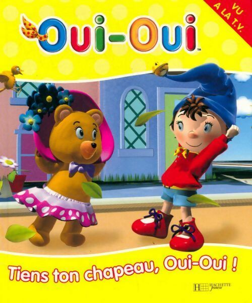 Tiens ton chapeau Oui-Oui ! - Enid Blyton - Livre