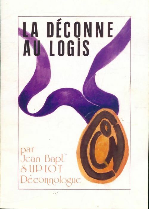 La déconne au logis - Jean-Bapt' Supiot - Livre