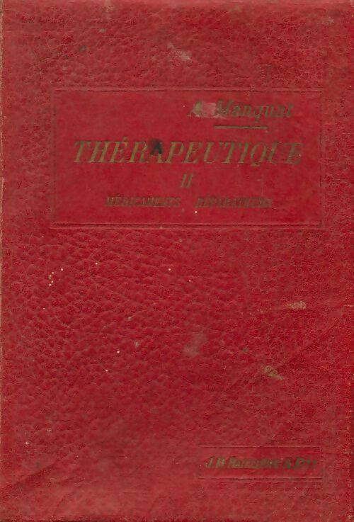 Traité élémentaire de thérapeutique. Tome II : Médicaments réparateurs - A. Manquat - Livre