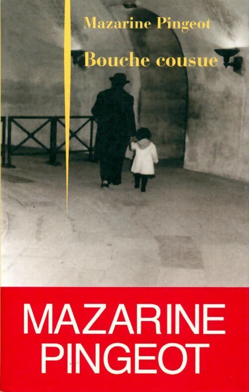 Bouche cousue - Mazarine Pingeot - Livre