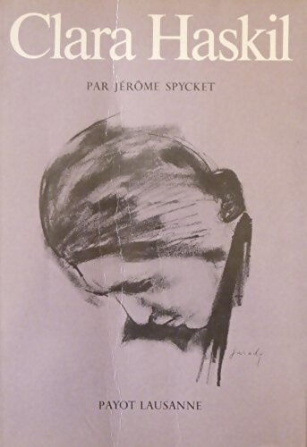 Clara Haskil - Jérôme Spycket - Livre