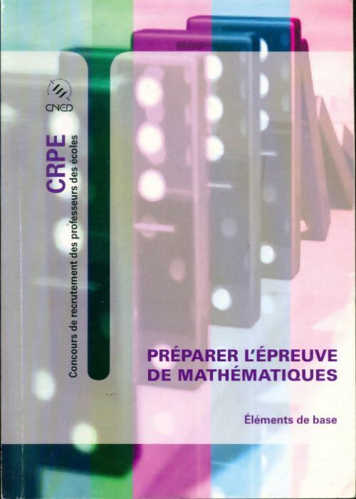 Préparer l'épreuve de mathématiques Tome I : Eléments de base - Collectif - Livre