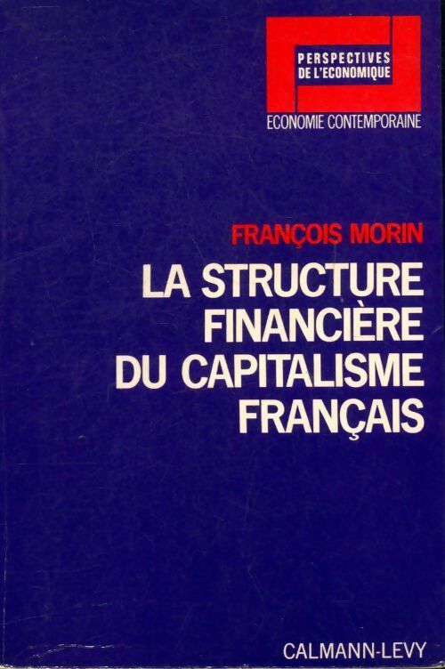 La structure financière du capitalisme français - François Morin - Livre