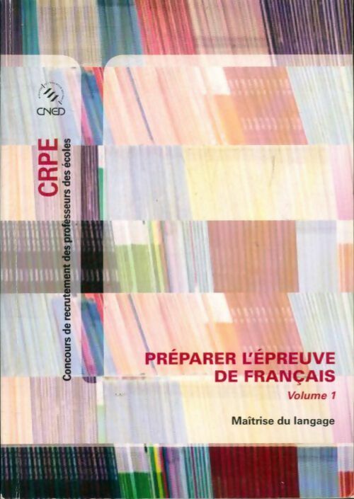 Préparer l'épreuve de français Tome I : Maîtrise du langage - Collectif - Livre