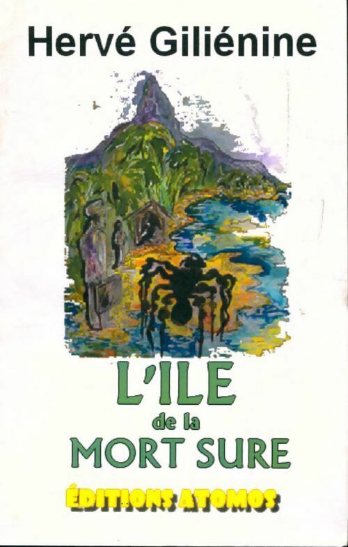 L'île de la mort sure - Hervé Giliénine - Livre