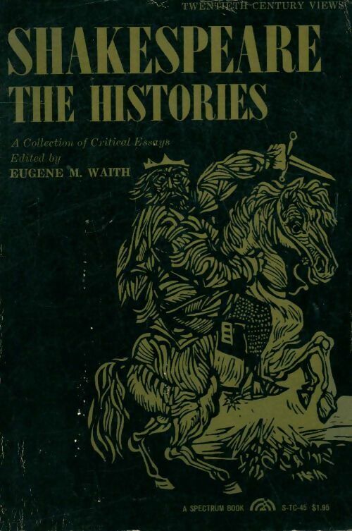 Shakespeare the histories - Eugène M. Waith - Livre